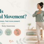 What is Mindful Movement? 7 Incredible Benefits for Beginners